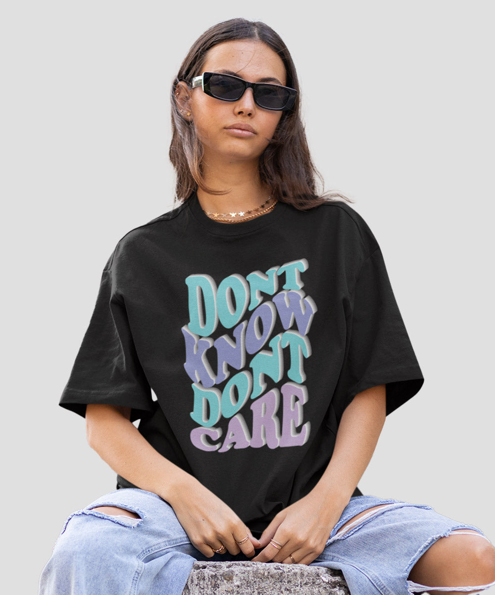 Dont Know Dont Care Oversized T-shirt